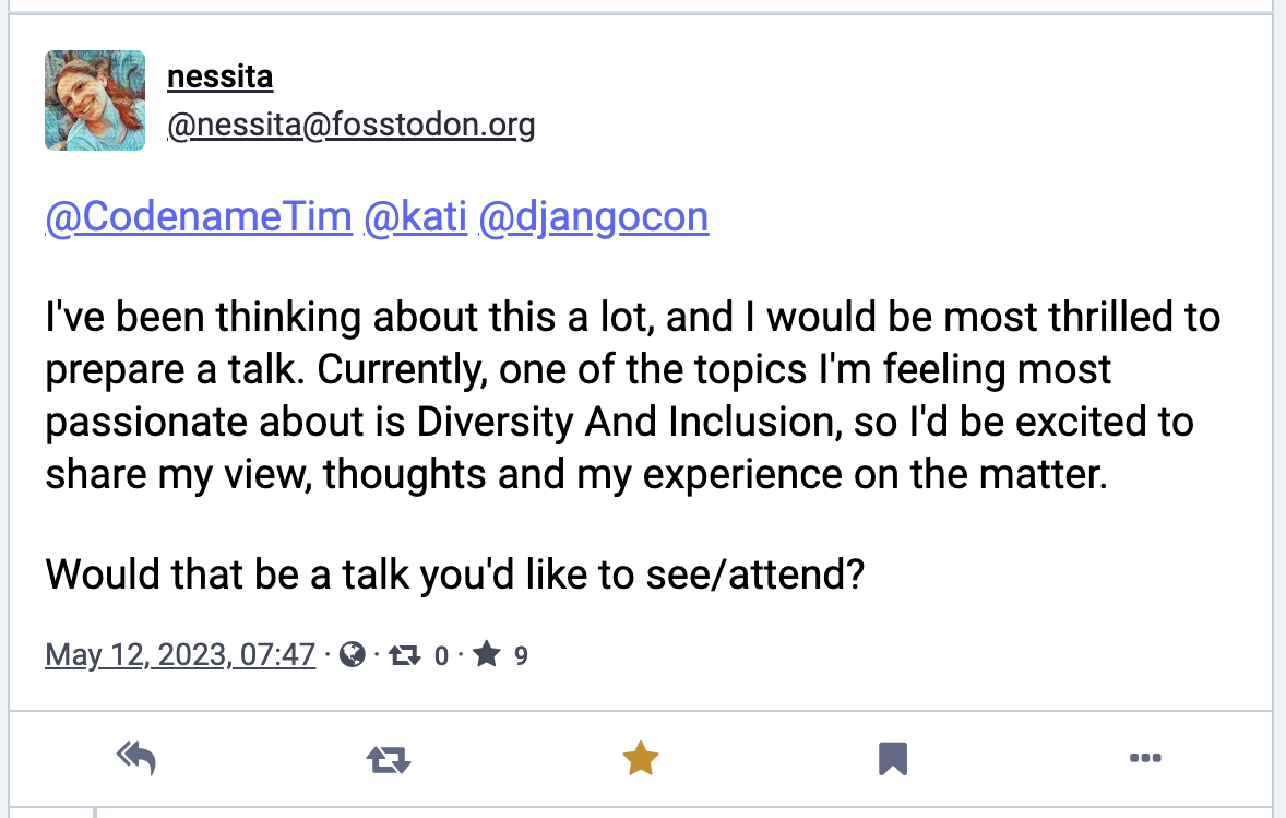 "@CodenameTim @kati @djangocon I've been thinking about this a lot, and I would be most thrilled to prepare a talk. Currently, one of the topics I'm feeling most passionate about is Diversity And Inclusion, so I'd be excited to share my view, thoughts and my experience on the matter. Would that be a talk you'd like to see/attend?"